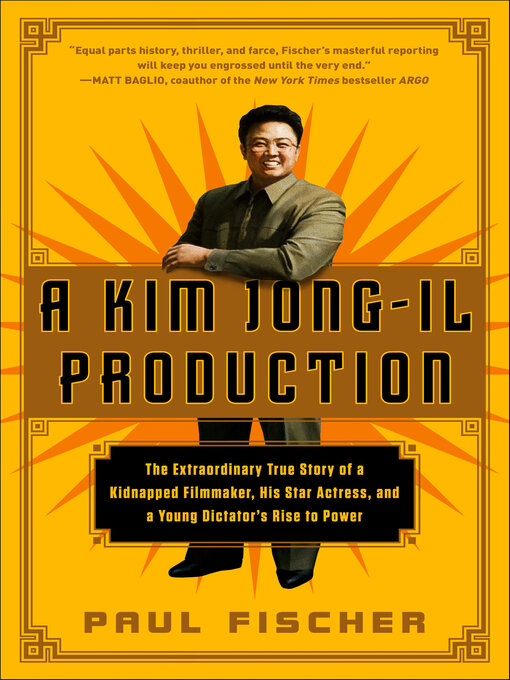 Title details for A Kim Jong-Il Production by Paul Fischer - Wait list